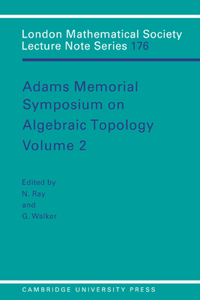 Adams Memorial Symposium on Algebraic Topology: Volume 2