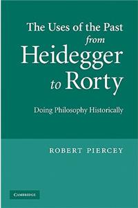 Uses of the Past from Heidegger to Rorty
