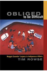 Obliged to Be Difficult