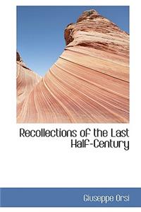 Recollections of the Last Half-Century