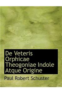de Veteris Orphicae Theogoniae Indole Atque Origine