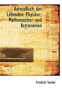 Adressbuch Der Lebenden Physiker, Mathematiker Und Astronomeadressbuch Der Lebenden Physiker, Mathematiker Und Astronomen N