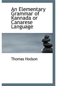 Elementary Grammar of Kannada or Canarese Language