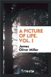 Picture of Life. Vol. I