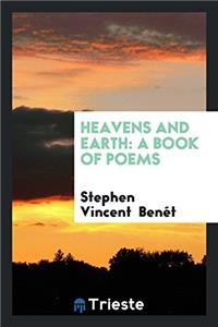 Heavens and Earth: A Book of Poems