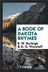 A BOOK OF DAKOTA RHYMES
