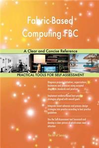 Fabric-Based Computing FBC A Clear and Concise Reference