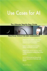 Use Cases for AI The Ultimate Step-By-Step Guide