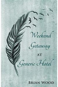 Weekend Getaway at Generic Hotel