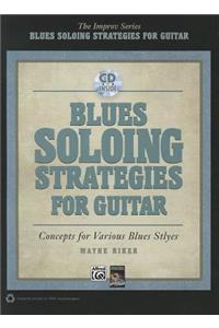 Blues Soloing Strategies for Guitar