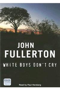 White Boys Don't Cry