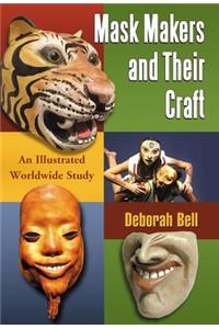Mask Makers and Their Craft