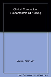 Clinical Companion for Fundamentals of Nursing