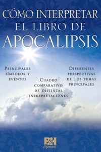 Cómo Interpretar El Libro de Apocalipsis