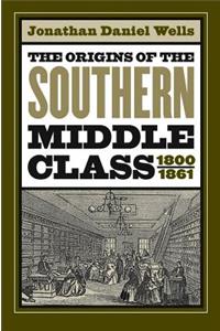 Origins of the Southern Middle Class, 1800-1861