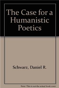 The Case for a Humanistic Poetics