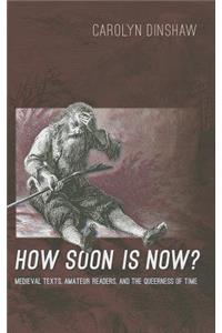 How Soon Is Now?