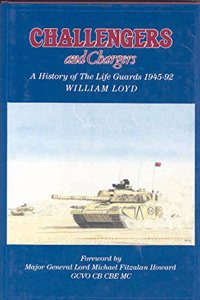 Challengers and Chargers: A History of the Life Guards 1945-92