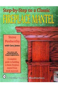 Step-by-step to a Classic Fireplace Mantel