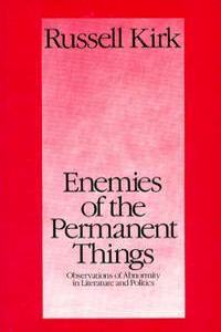 Enemies of the Permanent Things