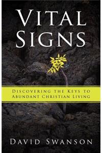 Vital Signs: Discovering the Keys to Abundant Christian Living