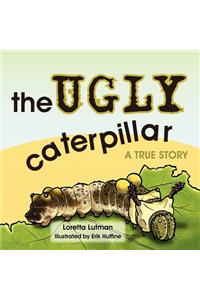 The Ugly Caterpillar