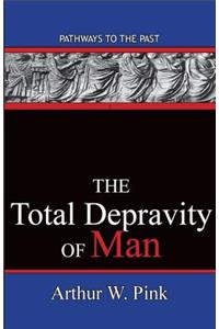 The Total Depravity Of Man