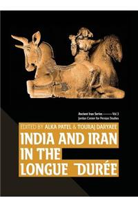India and Iran in the Longue Durée