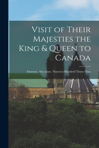 Visit of Their Majesties the King & Queen to Canada