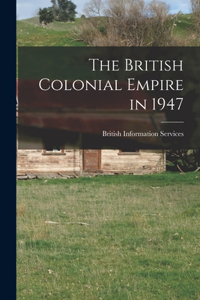 British Colonial Empire in 1947