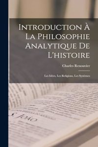 Introduction à la Philosophie Analytique de l'histoire