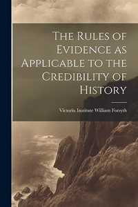 Rules of Evidence as Applicable to the Credibility of History