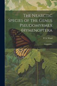 Nearctic Species of the Genus Pseudomyrmex (Hymenoptera