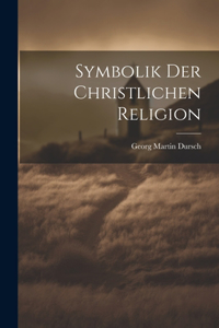 Symbolik Der Christlichen Religion