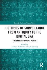 Histories of Surveillance from Antiquity to the Digital Era