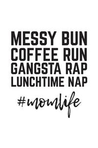 Messy Bun Coffee Run Gangsta Rap