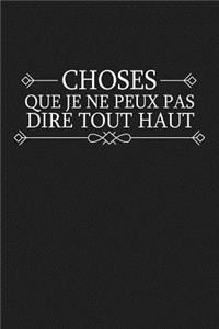 Choses Que Je Ne Peux Pas Dire Tout Haut