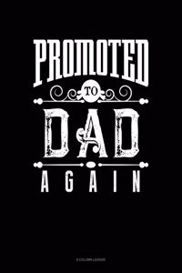 Promoted To Dad Again
