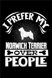 I Prefer My Norwich Terrier Over People