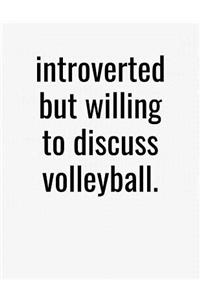 Introverted But Willing To Discuss Volleyball