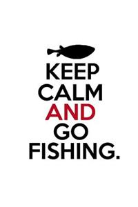 Keep Calm And Go Fishing