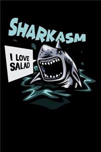 Sharkasm - I Love Salad: 120 Pages I 6x9 I Music Sheet I Funny Humor Fish, Ocean & Vegan Gifts