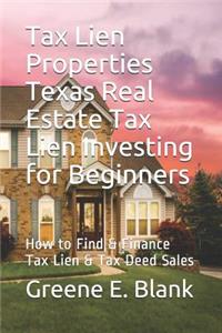 Tax Lien Properties Texas Real Estate Tax Lien Investing for Beginners