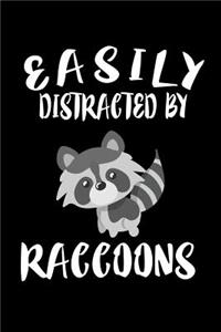 Easily Distracted By Raccoons