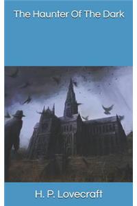 The Haunter Of The Dark
