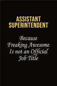 Assistant Superintendent Because Freaking Awesome Is Not An Official Job Title