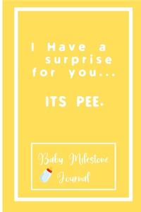I Have a surprise for you... ITS PEE.