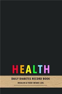 Health Daily Diabetes Record book Insulin and Food intake log