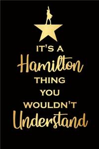 It's Hamilton thing you wouldn't understand-Hamilton Notebook