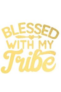 Blessed with My Tribe
